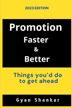 Promotion Faster & Better: Things you’d do to get ahead