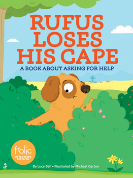 Hardcover Rufus Loses His Cape: A Book about Asking for Help Book