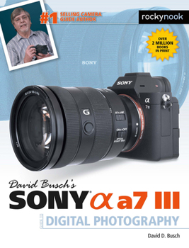 Paperback David Busch's Sony Alpha A7 III Guide to Digital Photography Book