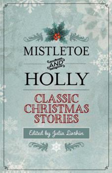 Paperback Mistletoe and Holly: Classic Christmas Stories Book