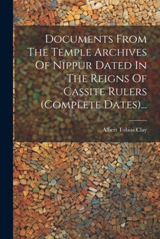 Paperback Documents From The Temple Archives Of Nippur Dated In The Reigns Of Cassite Rulers (complete Dates)... [Japanese] Book