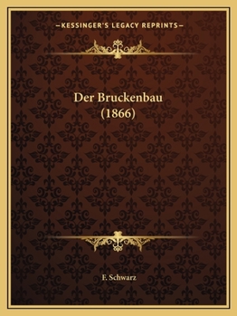 Paperback Der Bruckenbau (1866) [German] Book