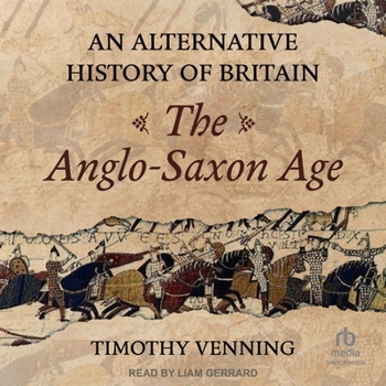 MP3 CD An Alternative History of Britain: The Anglo-Saxon Age Book
