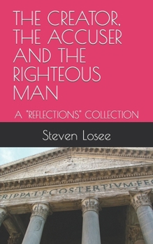 The Creator, the Accuser and the Righteous Man: A Reflections Collection
