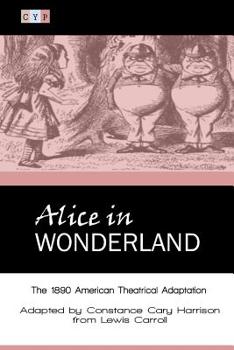 Alice in Wonderland: The 1890 American Theatrical Adaptation