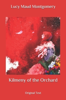 Paperback Kilmeny of the Orchard: Original Text Book