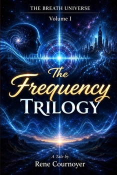The Frequency Trilogy: The Breath Universe - Volume 1