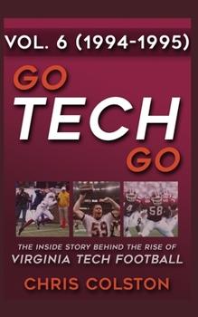 Paperback GO TECH GO Volume 6: The Inside Story Behind the Rise of Virginia Tech Football Book