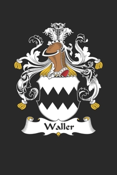 Paperback Waller: Waller Coat of Arms and Family Crest Notebook Journal (6 x 9 - 100 pages) Book