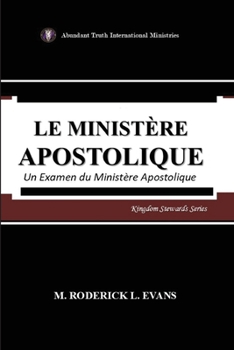 Paperback Le Ministère Apostolique: Un Examen du Ministère Apostolique [French] Book