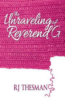 Paperback The Unraveling of Reverend G Book