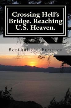 Paperback Crossing Hell's Bridge. Reaching U.S. Heaven. Book