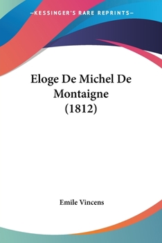 Paperback Eloge De Michel De Montaigne (1812) [French] Book