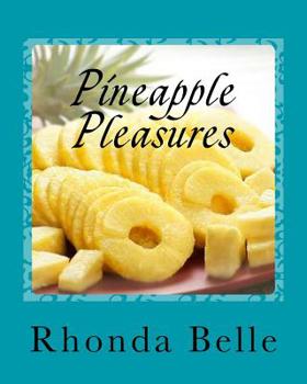 Paperback Pineapple Pleasures: 60 #Delish Pineapple Recipes Book