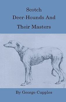 Scotch Deer Hounds And Their Masters (1894)