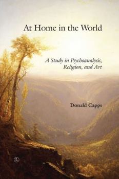 Paperback At Home in the World: A Study in Psychoanalysis, Religion, and Art Book