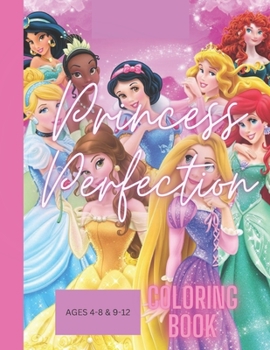 Paperback Princess Perfection: Kids Coloring Book, ( Ages 4-8 & 9-12) Book