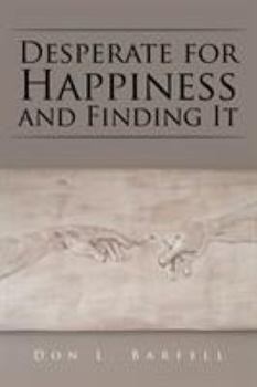 Paperback Desperate for Happiness and Finding It Book
