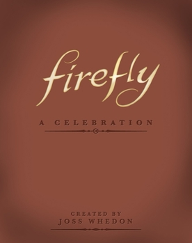 Hardcover Firefly: A Celebration Book