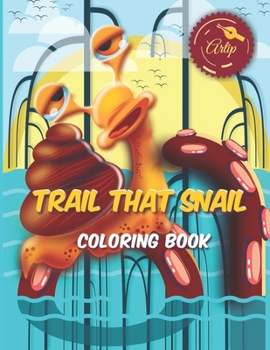 Paperback Trail That Snail: Snail Coloring Book
