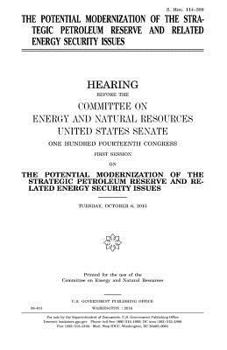 Paperback The potential modernization of the Strategic Petroleum Reserve and related energy security issues Book