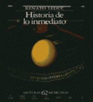 Paperback Historia de lo inmediato (Spanish Edition) [Spanish] Book