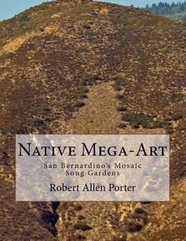 Paperback Native Mega-Art: San Bernardino's Mosaic Song Gardens Book