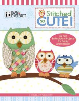 Mary Engelbreit: Stitched So Cute! (Leisure Arts #4961)