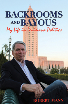 Hardcover Backrooms and Bayous: My Life in Louisiana Politics Book