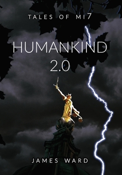 Humankind 2.0 - Book #16 of the Tales of Mi7