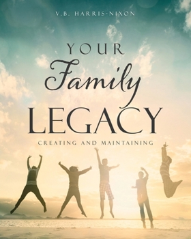 Paperback Your Family Legacy: Creating and Maintaining Book
