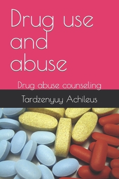 Drug use and abuse: Drug abuse counseling