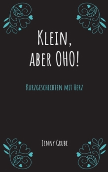 Paperback Klein, aber oho!: Kurzgeschichten mit Herz [German] Book