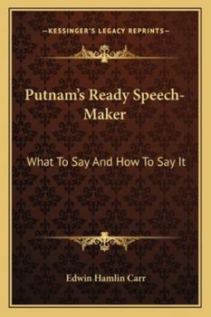 Paperback Putnam's Ready Speech-Maker: What To Say And How To Say It Book