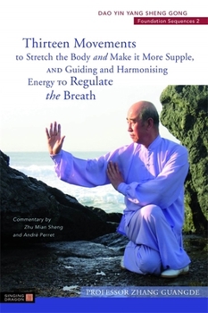 Paperback Thirteen Movements to Stretch the Body and Make It More Supple, and Guiding and Harmonising Energy to Regulate the Breath [With DVD] Book