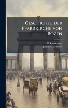 Hardcover Geschichte der Pfarrkirche von Bozen [German] Book
