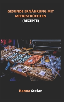 Paperback Gesunde Ernährung Mit Meeresfrüchten (Rezepte) [German] Book