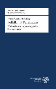 Politik Mit Paratexten: Wielands Romanpoetologische Strategemata