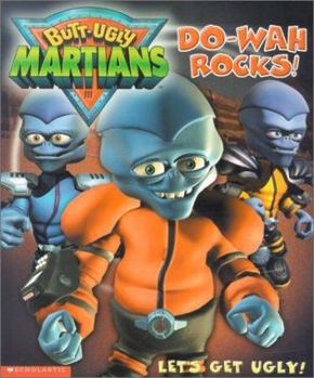 Paperback Do-Wah Rocks! (Butt-ugly Martians Storybook) Book
