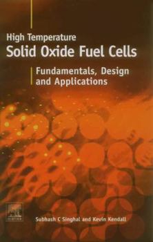 Hardcover High-temperature Solid Oxide Fuel Cells: Fundamentals, Design and Applications Book