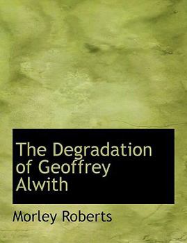 The Degradation of Geoffrey Alwith