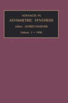 Hardcover Advances in Asymmetric Synthesis: Volume 3 Book