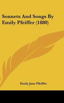 Sonnets And Songs By Emily Pfeiffer