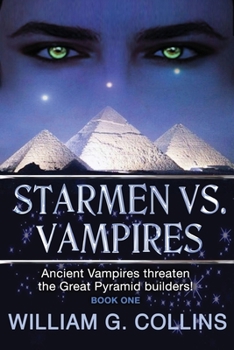 Paperback Starmen Vs. Vampires: Ancient Vampires threaten the Great Pyramid builders! Book