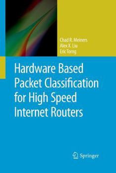 Paperback Hardware Based Packet Classification for High Speed Internet Routers Book