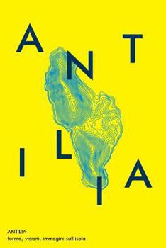Paperback Antilia: forme, visioni, immagini sull'isola [Italian] Book