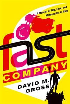 Paperback Fast Company: A Memoir of Life, Love, and Motorcycles in Italy Book