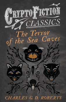 Paperback The Terror of the Sea Caves (Cryptofiction Classics - Weird Tales of Strange Creatures) Book