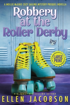 Paperback Robbery at the Roller Derby: A Mollie McGhie Sailing Mystery Prequel Novella (Large Print Edition) Book