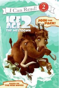 Ice Age 2: The Meltdown: Join the Pack! (I Can Read Books: Level 2 (Harper Paperback)) - Book  of the I Can Read ~ Level 2